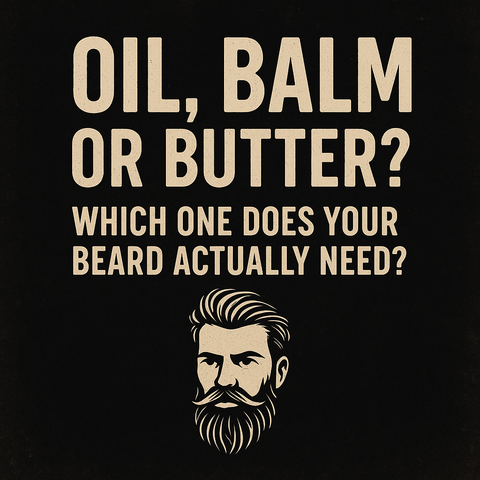 Beard Oil vs. Beard Balm vs. Beard Butter: Which One Does Your Beard Actually Need?